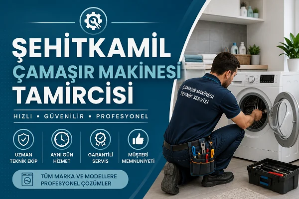Şehitkamil Çamaşır Makinesi Tamircisi