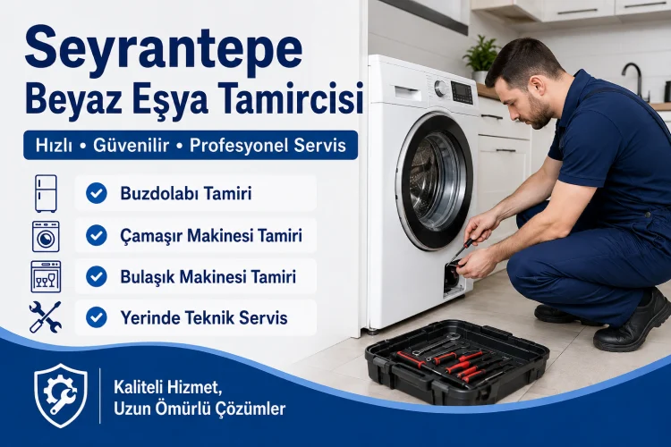 Seyrantepe Beyaz Eşya Tamircisi
